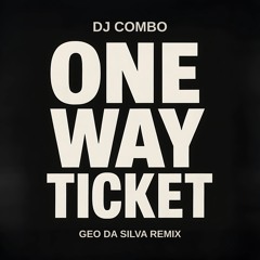 One Way Ticket (Geo Da Silva Instrumental Mix)