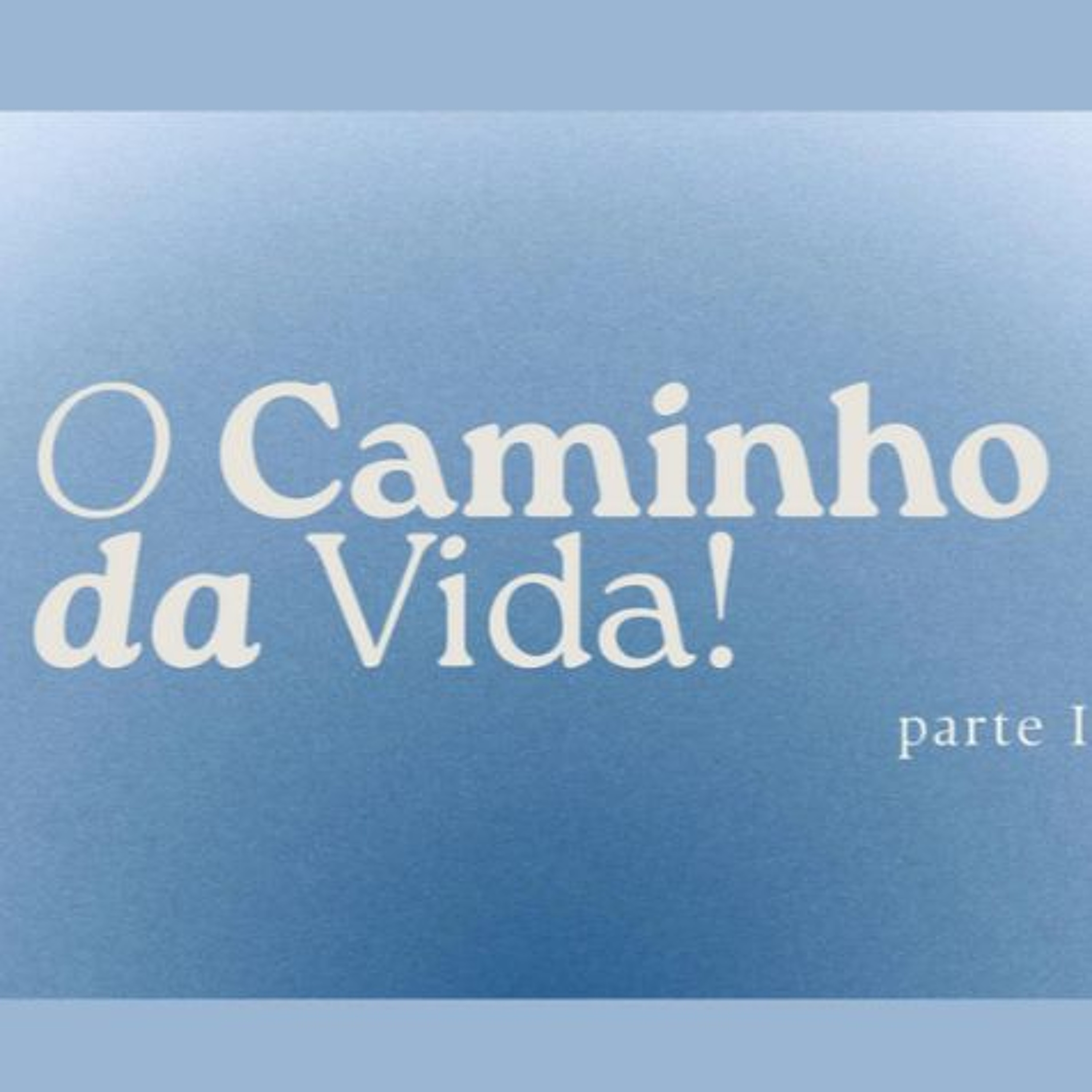 O Caminho da Vida (Parte 1) - Gabriel Manzoni