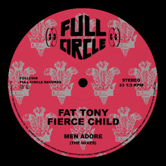 Premiere: Fat Tony, Fierce Child - Men Adore (Catz n Dogz Tribal Dub) [Full Circle]