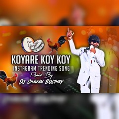 KOY KOY KODNI KOY INSTAGRAM TRENDING SONG REMIX - DJ CHARAN BOLTHEY .mp3