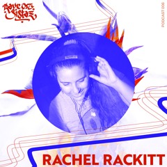 RAVE on sistaz podcast 006 - RACHEL RACKITT