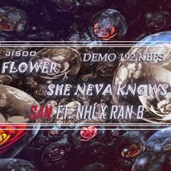 demo 192kbps | JISOO - Flower x She Neva Knows - San ft. Nhí x Ran B
