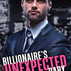Access PDF 📃 Billionaire's Unexpected Baby: A Secret Baby Romance (The Riverside Bil