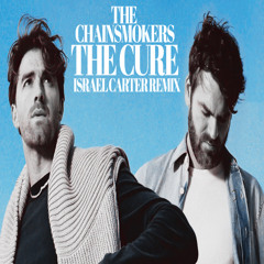The Chainsmokers- The Cure (Israel Carter Remix)