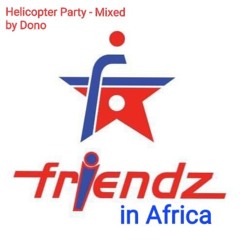 FRIENDZ - HELICOPTER PARTY - DONO 2024