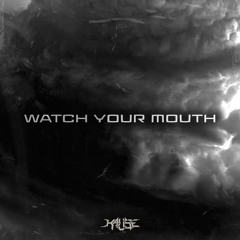 Watch Your Mouth (Free Download)