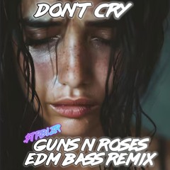 Guns n Roses - Don't Cry EDM Dubstep Classic Rock 80s Bass Remix