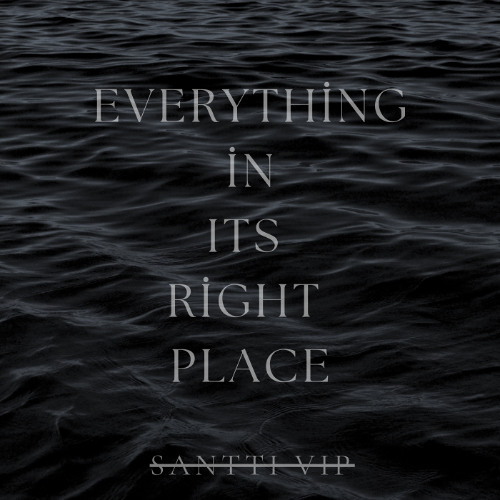 Radiohead - Everything in Its Right Place (SANTTI VIP)