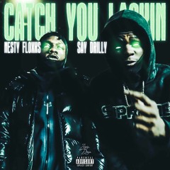 Catch You Lackin (feat. Say Drilly)