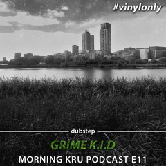 Grime K.I.D - Morningkru Podcast E11