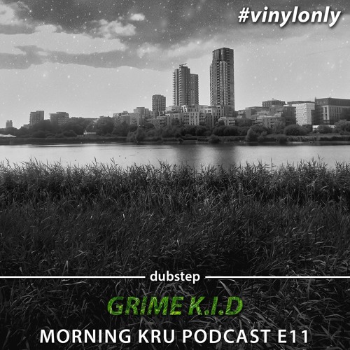 Grime K.I.D - Morningkru Podcast E11