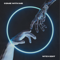 Come With Me (NTZX EDIT)