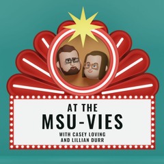 At The MSUvies S1E6: Summer Movie Preview