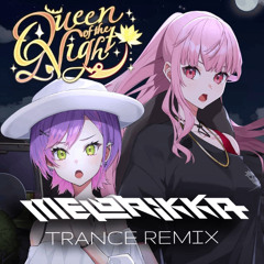 Mori Calliope x Tokoyami Towa - Queen of the Night (MELORIKKA'S TRANCE REMIX)