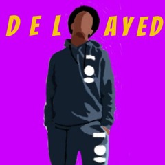9ur9le9- Delayed (prod. yovngblake)