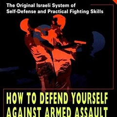 [ACCESS] EPUB 🗂️ Krav Maga: How to Defend Yourself Against Armed Assault by  Imi Sde