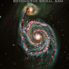Beyond The Spiral Arm