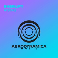 EnerLift - Rising [Aerodynamica Music]