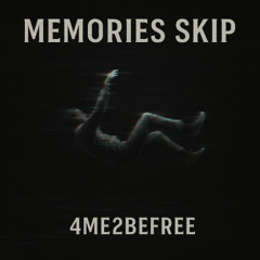 Memories Skip (Explicit)