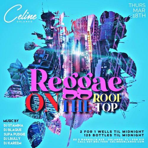 Reggae On The Rooftop At Celine 3.25.21