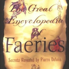 [Get] PDF EBOOK EPUB KINDLE The Great Encyclopedia Of Faeries by  Pierre Dubois,Claudine Sabatier,Ro