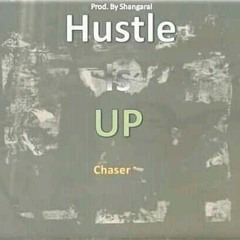 Hustle Is Up (Prod by Shangarai)