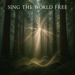Sing the World Free
