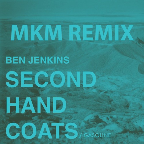 Ben Jenkins - Second Hand Coats (MKM Remix)