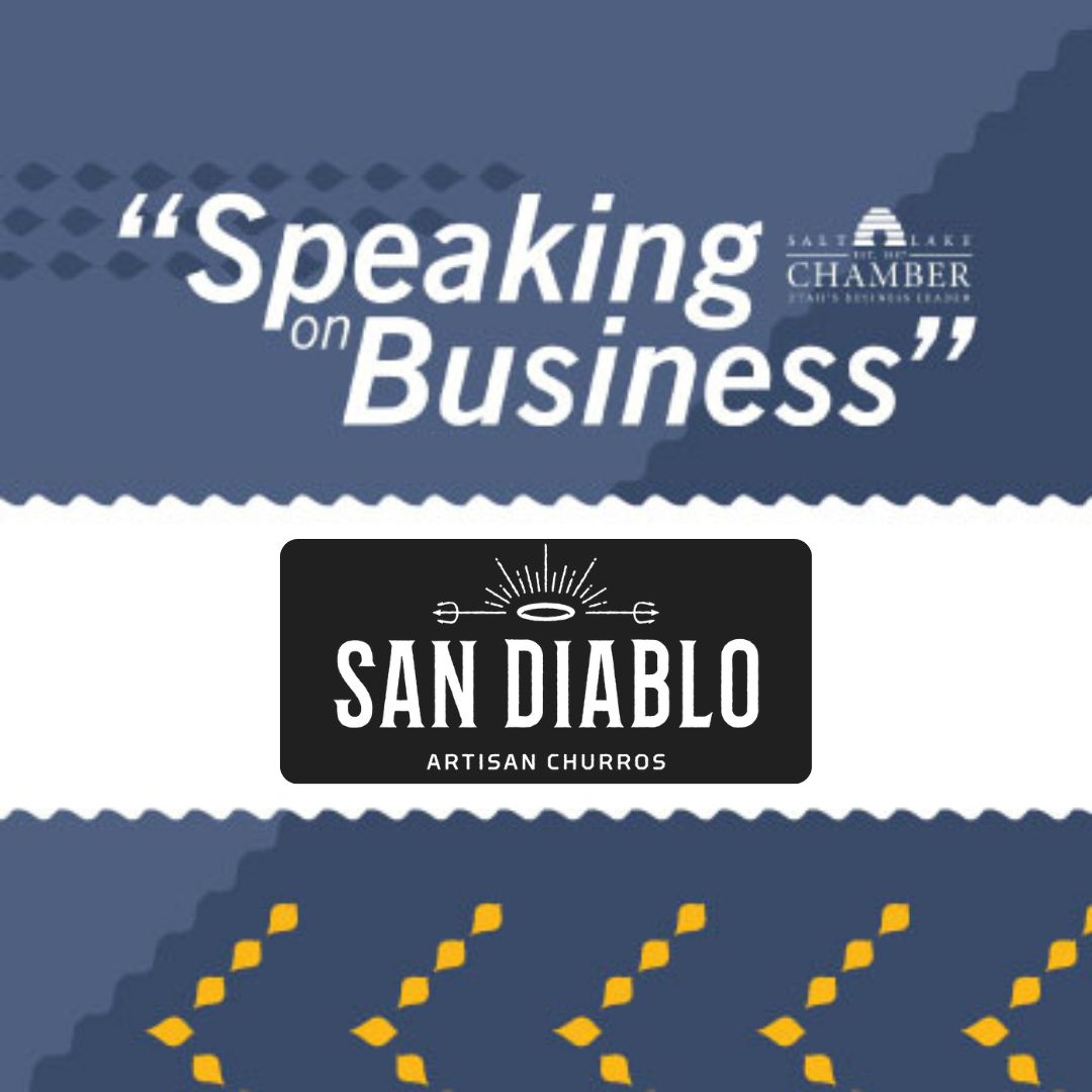 Speaking on Business: San Diablo Artisan Churros episode artwork