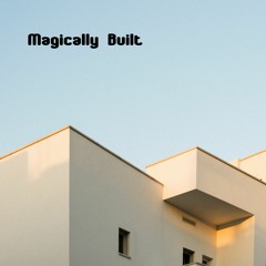 Magically Built