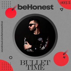 Bullet Time @ beHonest #013