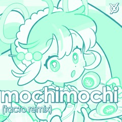 TAK - mochimochi feat. 初音ミク (tacto remix)
