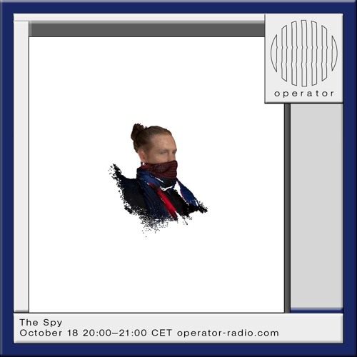 Operator Radio 18th October 2024 - The Spy