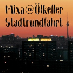 Mixa @ Ölkeller - Stadtrundfahrt 06/2020