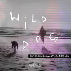 Animor - Wild Dog (Those Guys From Athens Official Remix)