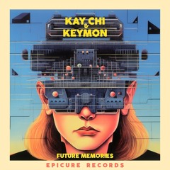 Kay-Chi & Keymon - Future Memories (Original Mix)