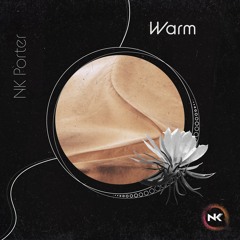 Warm (Original Mix) - NK Porter