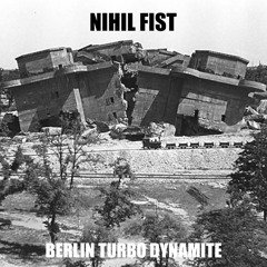 NIHIL FIST "Berlin Turbo Dynamite" New Album Teaser