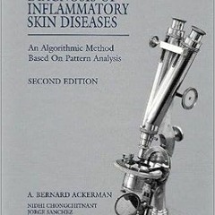 Read ❤️ PDF Histologic Diagnosis of Inflammatory Skin Diseases: An Algorithmic Method Based on P