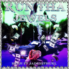 RUN THA JEWELS! (Feat. Jaden2thurl)