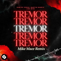 Tremor (Mike Mace Remix) - Martin Garrix, Dimitri Vegas & Like Mike, Mike Mace