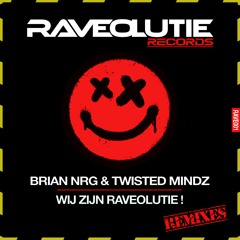 Brian NRG & Twisted Mindz - Wij Zijn Raveolutie! (Jeff Millions Remix)[RAVE001]