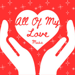 All Of My Love