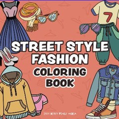 Read eBook [PDF] 📚 Bold & Easy Street Style — Fashion Coloring Book for Grown-Ups and Kids: Women