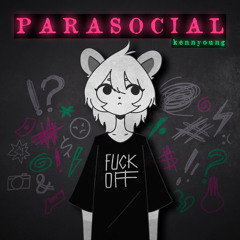 KennYoung - Parasocial