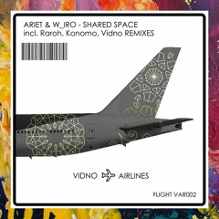 PREMIERE: Ariet & W_iro — Shared Space (Vidno Remix) [Vidno Airlines]