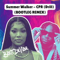 Summer Walker - CPR (Drill Edit) | Remix/Edit/Mashup - Brett DeVibe