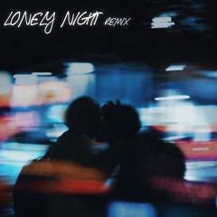 Lonely Night Remix