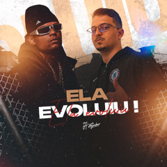 Ela Evoluiu ( proddjvtaguilar )