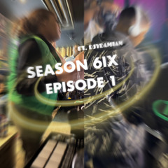 SEASON 6IX, EPISODE 1 FT. DJYDAMIAN